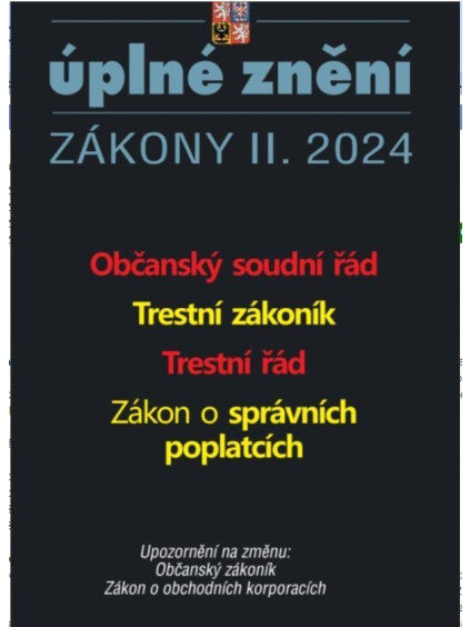 Aktualizace II/4 2024 Občanský soudní řád - Trestní zákoník, Trestní řád