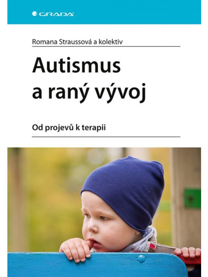 Autismus a raný vývoj - Od projevů k terapii