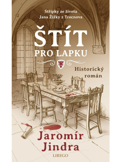Štít pro lapku - Střípky ze života Jana Žižky z Trocnova