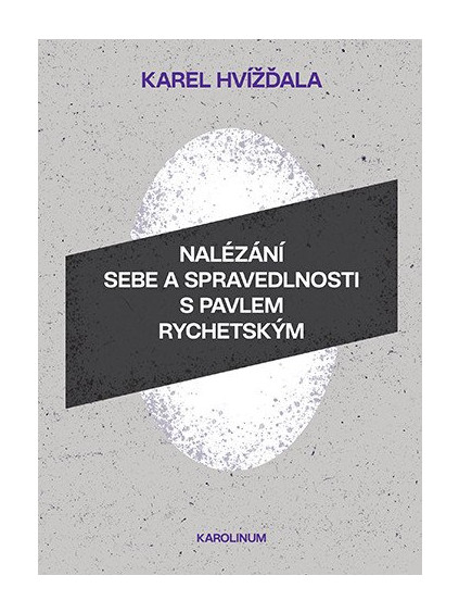 Nalézání sebe a spravedlnosti s Pavlem Rychetským