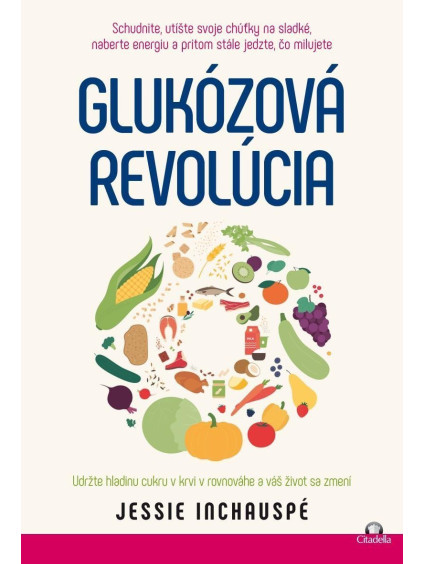 Glukozova revolucia / Udržte hladinu cukru v krvi v rovnováhe a váš život sa zmení