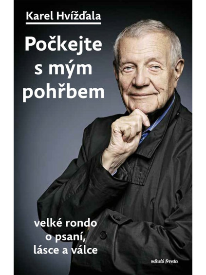 Počkejte s mým pohřbem