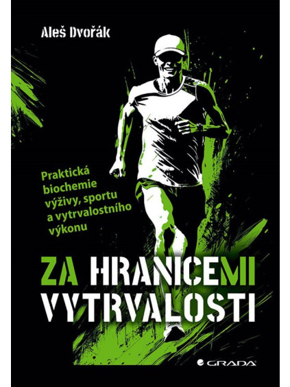 Za hranicemi vytrvalosti - Praktická biochemie výživy, sportu a vytrvalostního výkonu