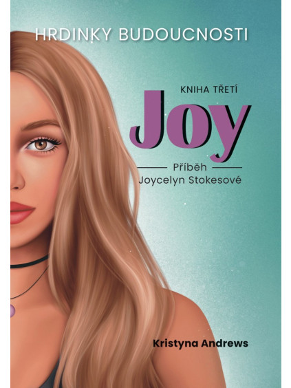 Hrdinky Budoucnosti 3 Joy - Příběh Joycelyn Stokesové