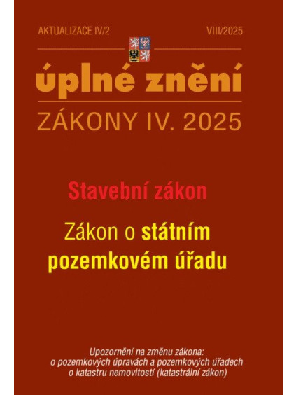 Aktualizace IV/2 2025 Stavební zákon, o Státním pozemkovém úřadu