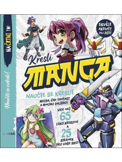 Kresli Manga - Nauč se kreslit mecha, chibi, fantasy a spoustu dalších věcí!