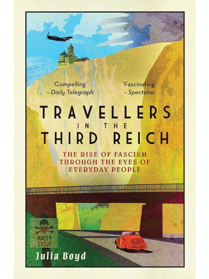 Travellers in the Third Reich: The Rise of Fascism Through the Eyes of Everyday People