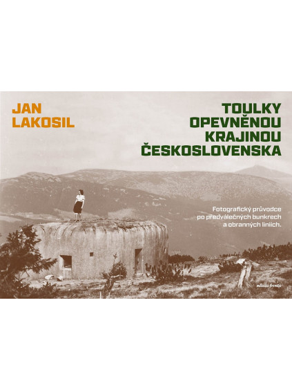 Toulky opevněnou krajinou Československa