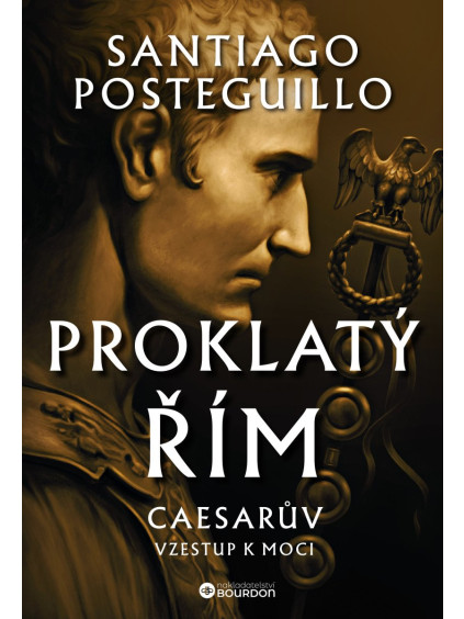 Proklatý Řím - Caesarův vzestup k moci