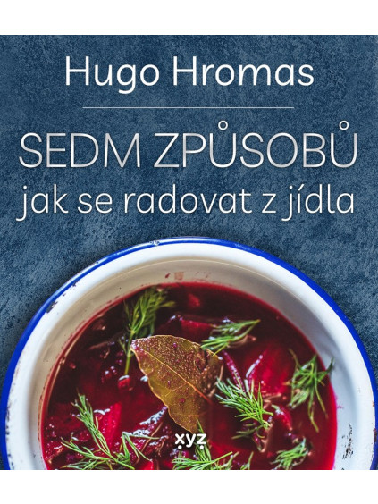 Sedm způsobů jak se radovat z jídla
