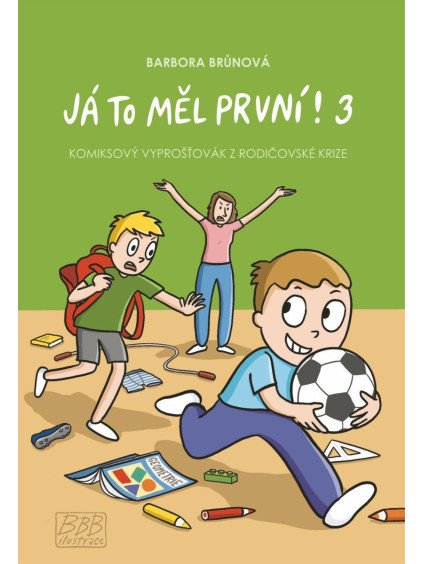 Já to měl první! 3 - Komiksový vyprošťovák z rodičovské krize
