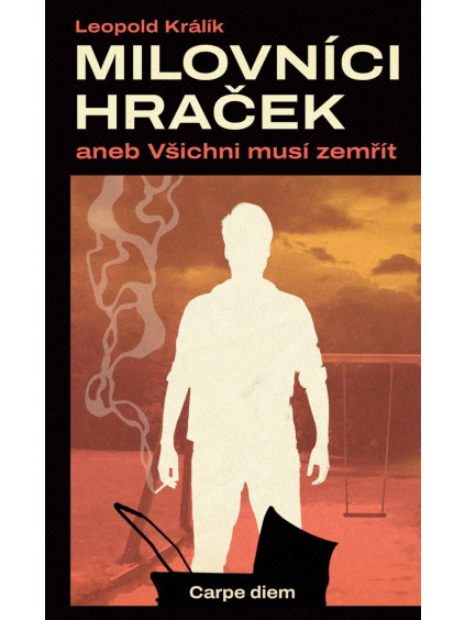 Milovníci hraček aneb Všichni musí zemřít