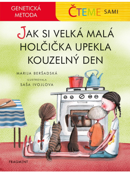 Čteme sami – genetická metoda - Jak si velká malá holčička upekla kouzelný den