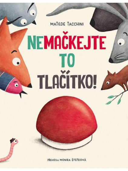 Nemačkejte to tlačítko!