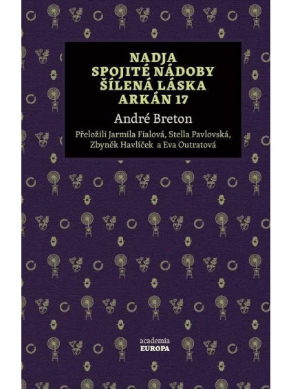 Nadja, Spojité nádoby, Šílená láska, Arkán 17