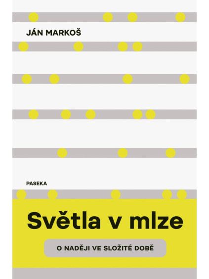 Světla v mlze - O naději ve složité době