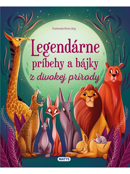 Legendárne príbehy a bájky z divokej prírody