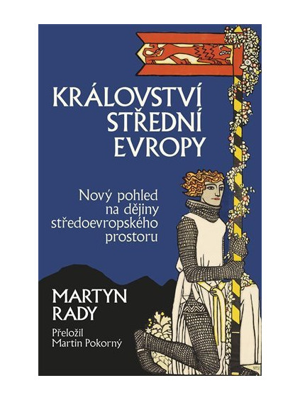 Království střední Evropy - Nový pohled na dějiny středoevropského prostoru