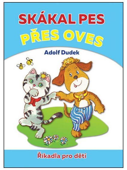 Skákal pes přes oves - Říkadla pro děti