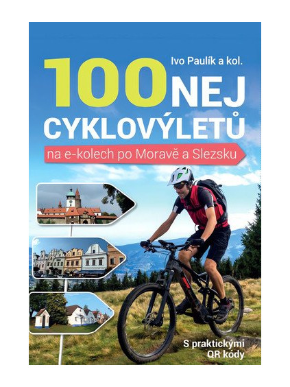 100 nej cyklovýletů na e-kolech po Moravě a Slezsku