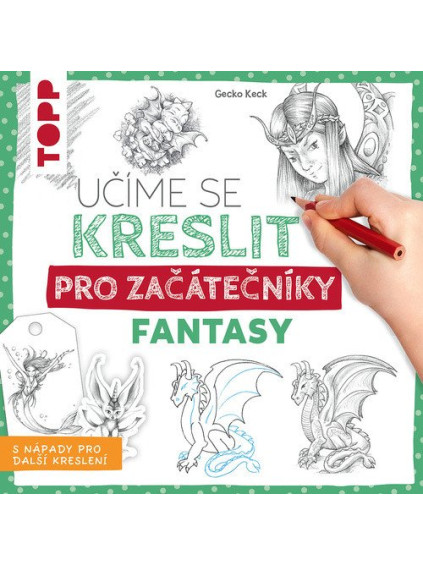 Učíme se kreslit: Fantasy pro začátečníky