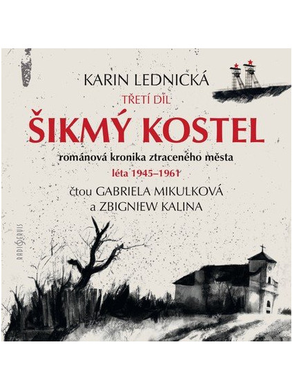 Šikmý kostel 3 - Šikmý kostel 3 - Románová kronika ztraceného města, léta 1945-1961 - 4 CDmp3