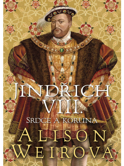 Jindřich VIII. - Srdce a Koruna