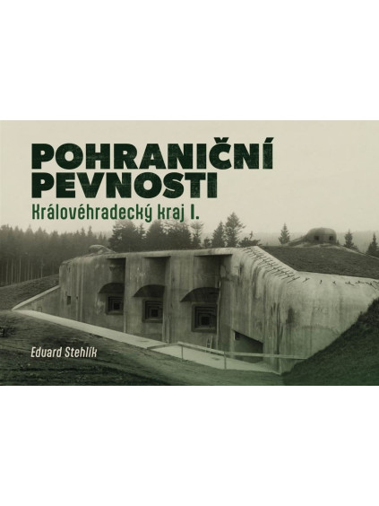 Pohraniční pevnosti 2 - Královéhradecký kraj I.