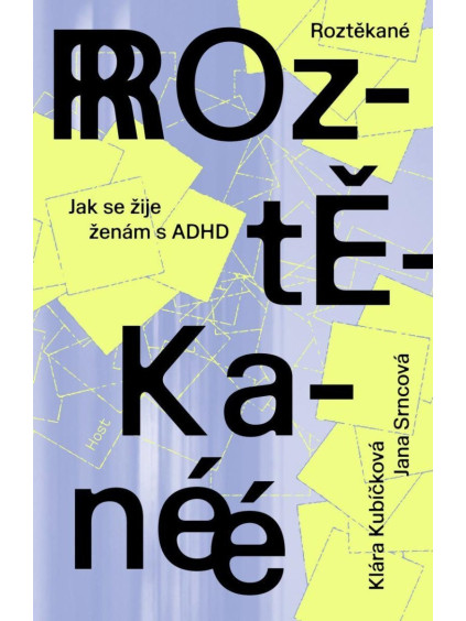 Roztěkané - Jak se žije ženám s ADHD