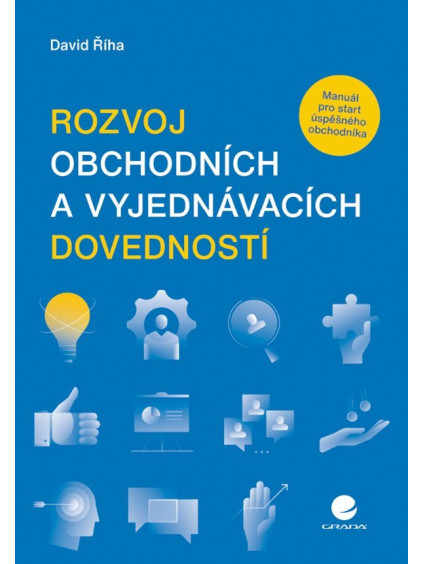 Rozvoj obchodních a vyjednávacích dovedností - Manuál pro start úspěšného obchodníka