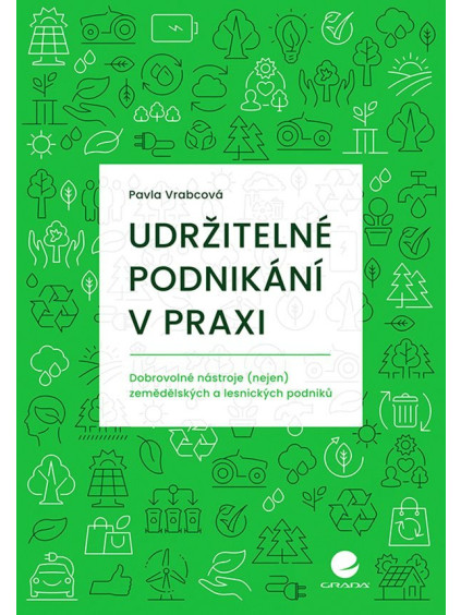 Udržitelné podnikání v praxi - Dobrovolné nástroje (nejen) zemědělských a lesnických podniků