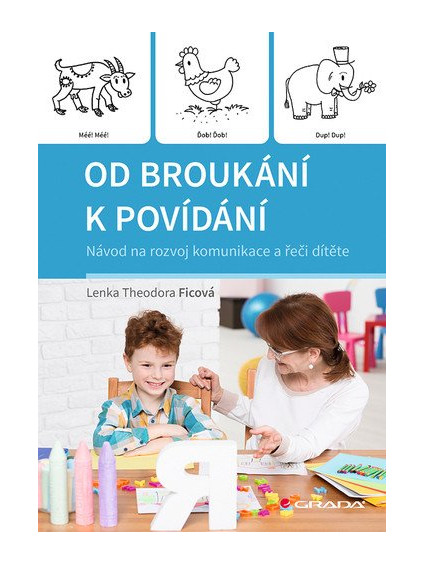 Od broukání k povídání - Návod na rozvoj komunikace a řeči dítěte