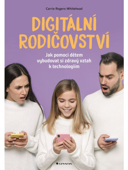 Digitální rodičovství - Jak pomoci dětem vybudovat si zdravý vztah k technologiím