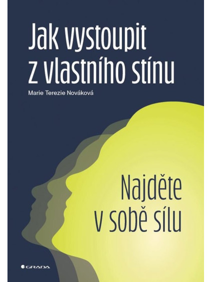 Jak vystoupit z vlastního stínu Najděte v sobě sílu