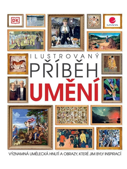 Ilustrovaný příběh umění - Významná umělecká hnutí a obrazy, které jim byly inspirací