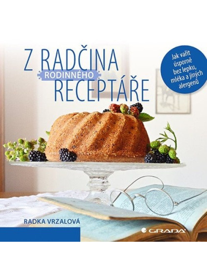 Z Radčina rodinného receptáře - Jak vařit úsporně bez lepku, mléka a jiných alergenů