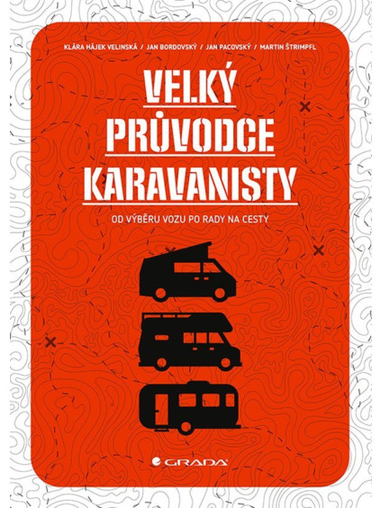 Velký průvodce karavanisty - Od výběru vozu po rady na cesty
