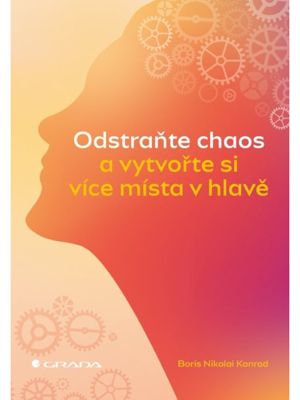 Odstraňte chaos a vytvořte si více místa v hlavě