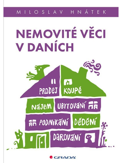 Nemovité věci v daních - Prodej, koupě, nájem, ubytování, nemovité věci v podnikání, darování, dědění
