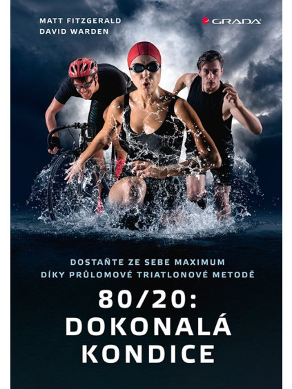80/20: Dokonalá kondice - Dostaňte ze sebe maximum díky průlomové triatlonové tréninkové metodě