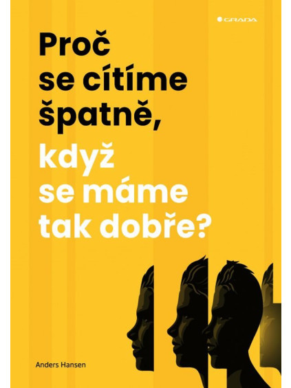 Proč se cítíme špatně, když se máme tak dobře?
