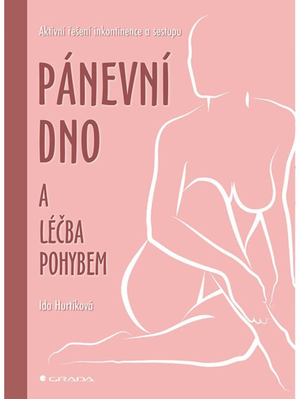 Pánevní dno a léčba pohybem - Aktivní řešení inkontinence a sestupu