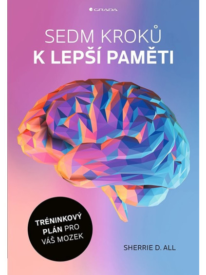 Sedm kroků k lepší paměti - Tréninkový plán pro váš mozek