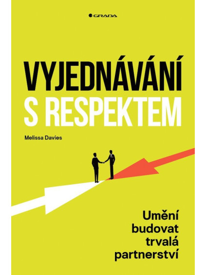 Vyjednávání s respektem - Umění budovat trvalá partnerství