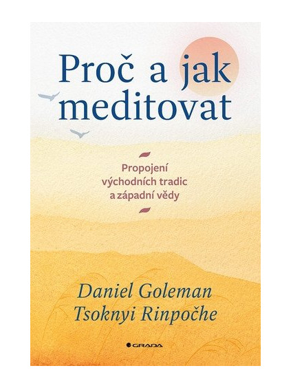 Proč a jak meditovat - Propojení východních tradic a západní vědy