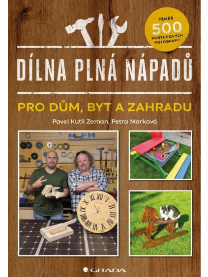Dílna plná nápadů pro dům, byt a zahradu