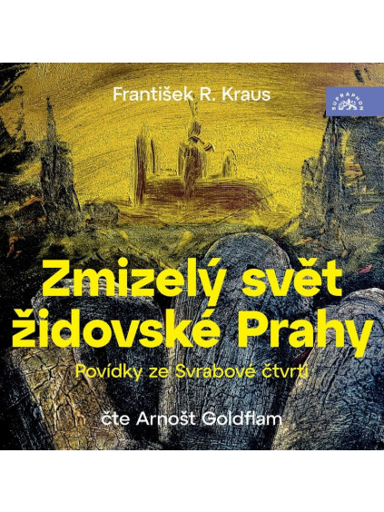 Zmizelý svět židovské Prahy / Povídky ze Svrabové čtvrti - 2 CDmp3 (Čte Arnošt Goldflam)
