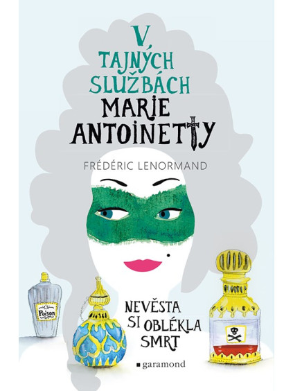 V tajných službách Marie Antoinetty: Nevěsta si oblékla smrt