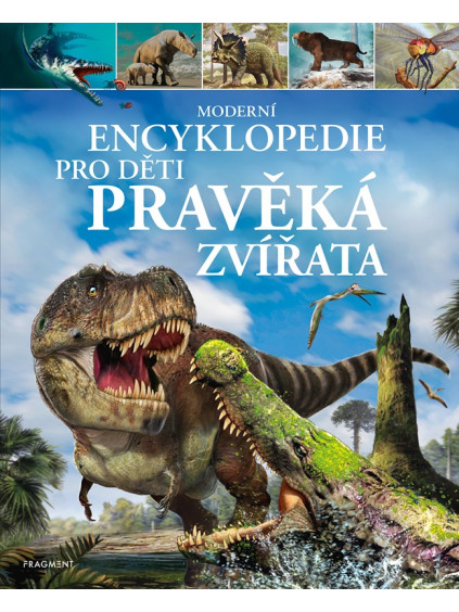 Moderní encyklopedie pro děti – Pravěká zvířata