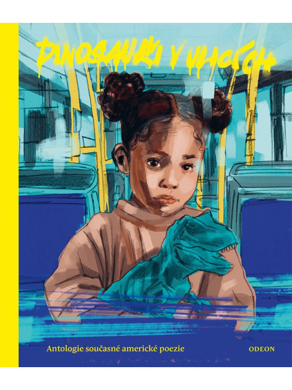 Dinosauři v ulicích - Antologie současné americké poezie